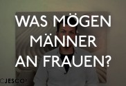 Was mögen Männer an Frauen?