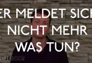 Er meldet sich plötzlich nicht mehr – was tun?