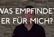 Was empfindet er für mich?