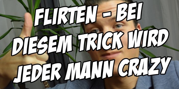 Besser flirten youtube WirtschaftsWoche Online, WiWo