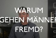 Warum gehen Männer fremd? Die Wahrheit!