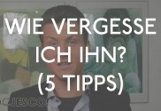 Wie vergesse ich ihn? 5 Tipps