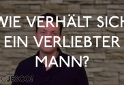 Wie verhält sich ein verliebter Mann?