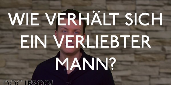 Wie verhält sich ein verliebter Mann?