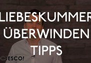 Liebeskummer überwinden (Tipps die dein Leben verändern)