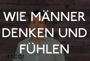 Männer verstehen: Wie Männer denken und fühlen